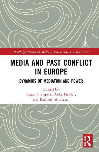 Media and Past Conflict in Europe: Dynamics of Mediation and Power