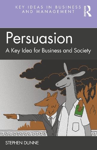 Persuasion: A Key Idea for Business and Society