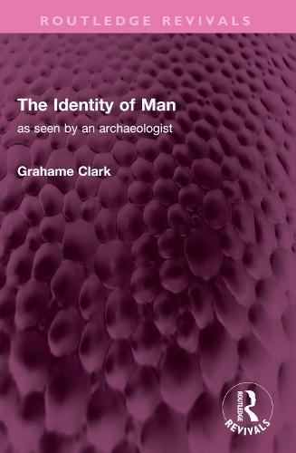 The Identity of Man: as seen by an archaeologist