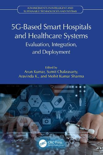 5G-Based Smart Hospitals and Healthcare Systems: Evaluation, Integration, and Deployment