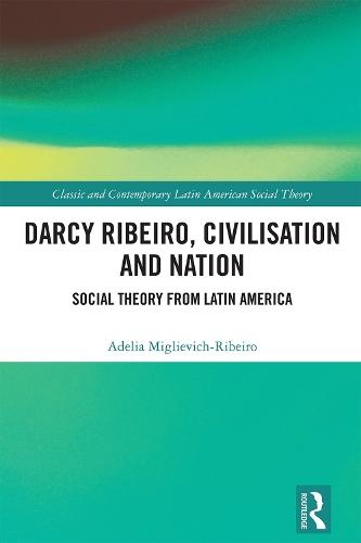 Darcy Ribeiro, Civilisation and Nation: Social Theory from Latin America
