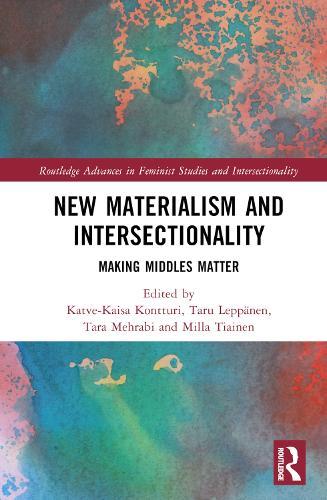 New Materialism and Intersectionality: Making Middles Matter