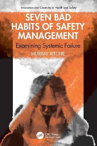 Seven Bad Habits of Safety Management: Examining Systemic Failure