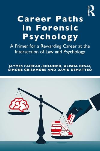 Career Paths in Forensic Psychology: A Primer for a Rewarding Career at the Intersection of Law and Psychology