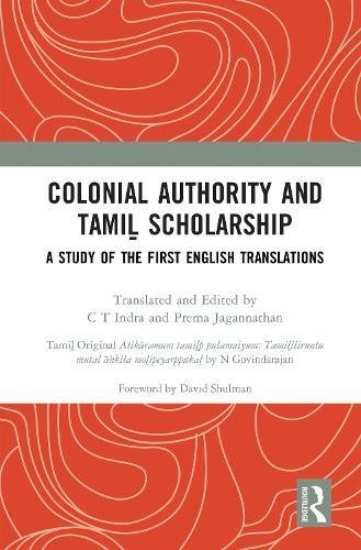 Colonial Authority and Tamiḻ Scholarship: A Study of the First English Translations