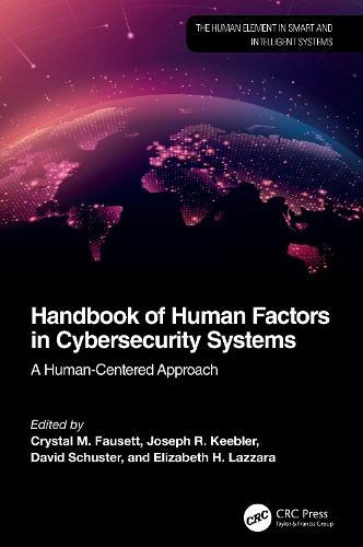 Handbook of Human Factors in Cybersecurity Systems: A Human-Centered Approach