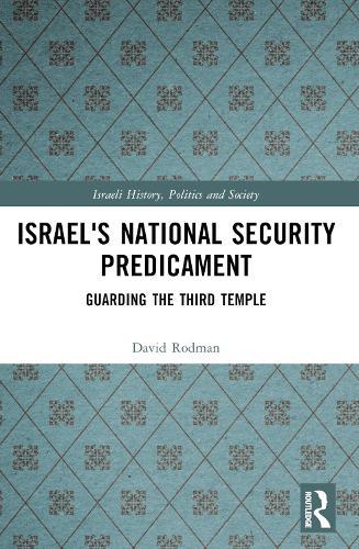 Israel's National Security Predicament: Guarding the Third Temple