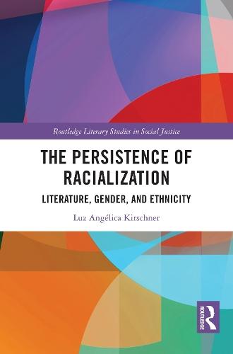 The Persistence of Racialization: Literature, Gender, and Ethnicity