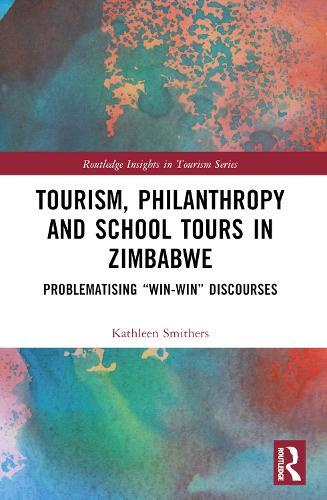 Tourism, Philanthropy and School Tours in Zimbabwe: Problematising “Win-Win” Discourses