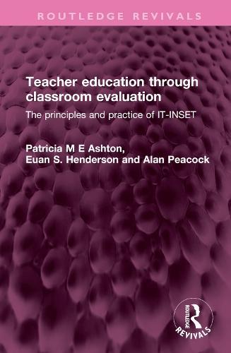 Teacher education through classroom evaluation: The principles and practice of IT-INSET