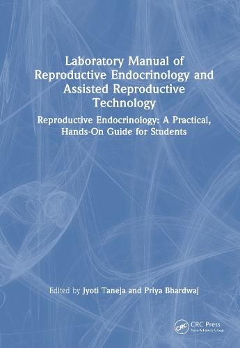 Laboratory Manual of Reproductive Biology and Assisted Reproductive Technologies: A Practical Hands-on Guide for Undergraduate Students