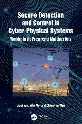 Secure Detection and Control in Cyber-Physical Systems: Working in the Presence of Malicious Data