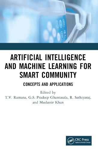 Artificial Intelligence and Machine Learning for Smart Community: Concepts and Applications