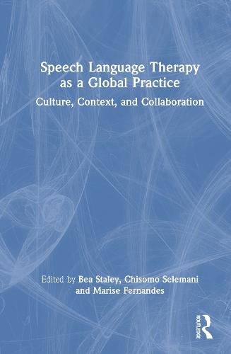 Speech Language Therapy as a Global Practice: Culture, Context, and Collaboration