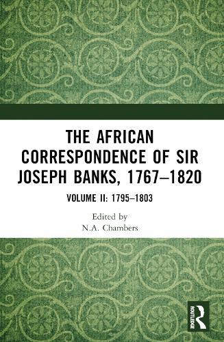 The African Correspondence of Sir Joseph Banks, 1767–1820: Volume II: 1795–1803