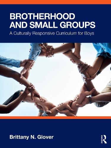 Brotherhood and Small Groups: A Culturally Responsive Curriculum for Boys