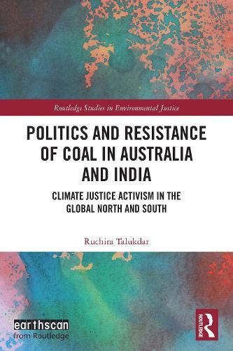 Politics and Resistance of Coal in Australia and India: Climate Justice Activism in the Global North and South