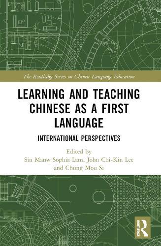Learning and Teaching Chinese as a First Language: International Perspectives