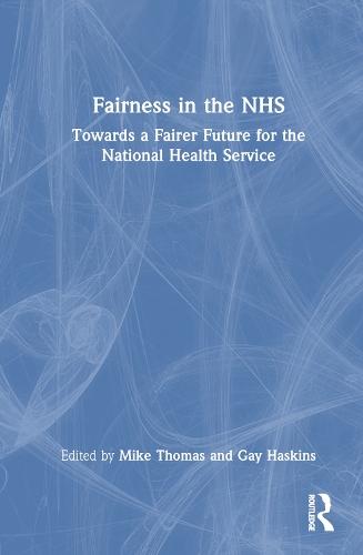 Fairness in the NHS: Towards a Fairer Future for the National Health Service