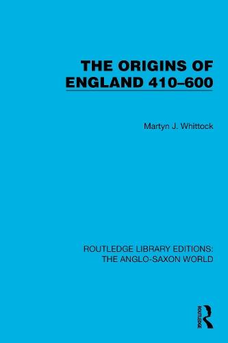 The Origins of England 410–600