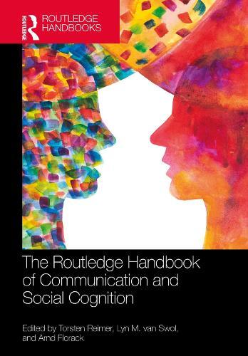The Routledge Handbook of Communication and Social Cognition