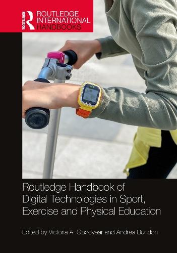 Routledge Handbook of Digital Technologies in Sport, Exercise and Physical Education