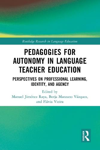 Pedagogies for Autonomy in Language Teacher Education: Perspectives on Professional Learning, Identity, and Agency