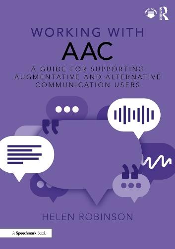 Working with AAC: A Guide for Supporting Augmentative and Alternative Communication Users