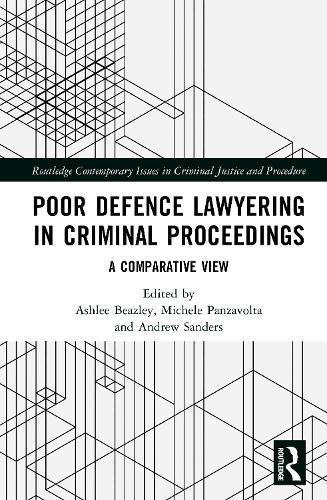 Poor Defence Lawyering in Criminal Proceedings: A Comparative View