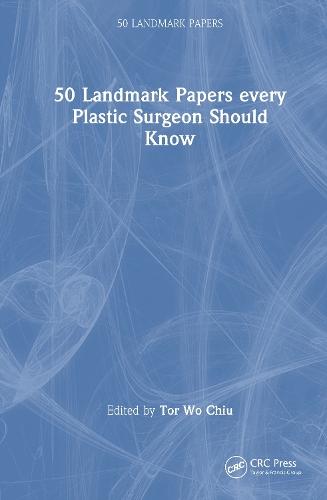 50 Landmark Papers every Plastic Surgeon Should Know