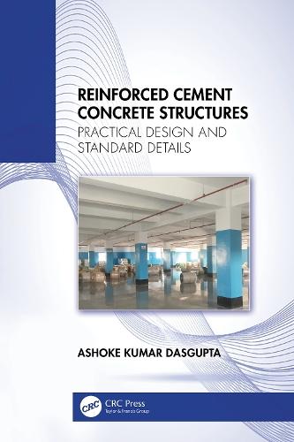 Reinforced Cement Concrete Structures: Practical Design and Standard Details
