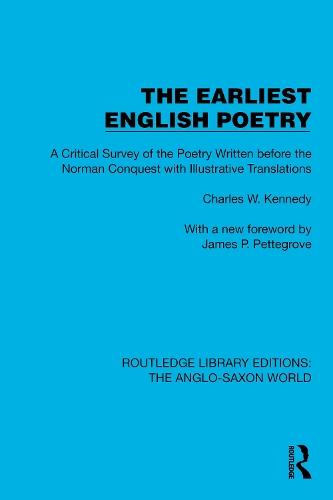 The Earliest English Poetry: A Critical Survey of the Poetry Written before the Norman Conquest, with Illustrative Translations