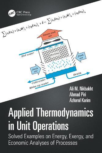 Applied Thermodynamics in Unit Operations: Solved Examples on Energy, Exergy, and Economic Analyses of Processes