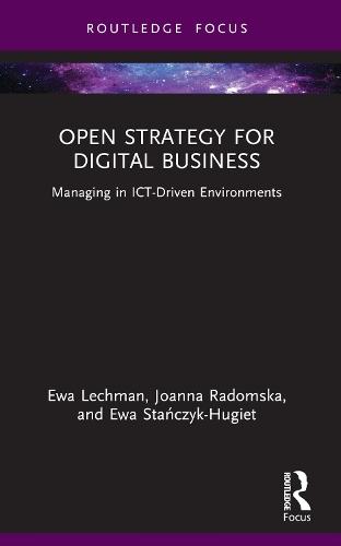 Open Strategy for Digital Business: Managing in ICT-Driven Environments