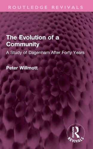 The Evolution of a Community: A Study of Dagenham After Forty Years