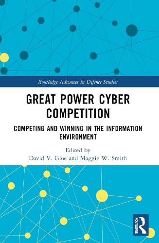 Great Power Cyber Competition: Competing and Winning in the Information Environment