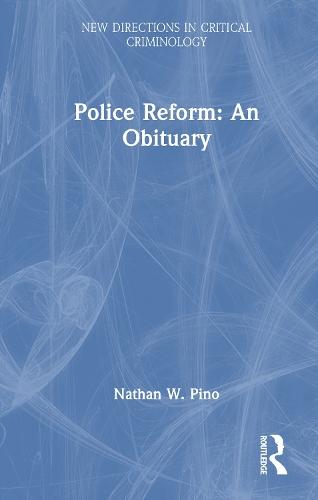 Police Reform: An Obituary