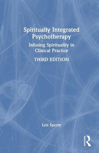 Spiritually Integrated Psychotherapy: Infusing Spirituality in Clinical Practice