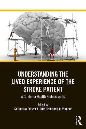 Understanding the Lived Experience of the Stroke Patient: A Guide for Health Professionals