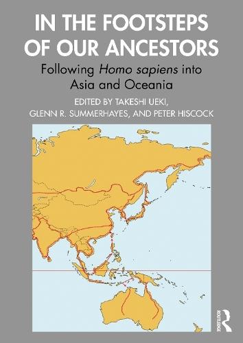 In the Footsteps of Our Ancestors: Following Homo sapiens into Asia and Oceania