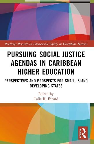 Pursuing Social Justice Agendas in Caribbean Higher Education: Perspectives and Prospects for Small Island Developing States