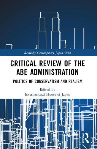 Critical Review of the Abe Administration: Politics of Conservatism and Realism
