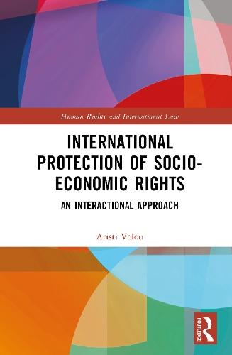 International Protection of Socio-Economic Rights: An Interactional Approach