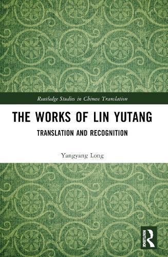 The Works of Lin Yutang: Translation and Recognition