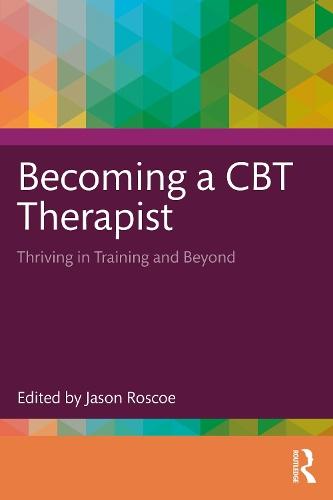 Becoming a CBT Therapist: Thriving in Training and Beyond