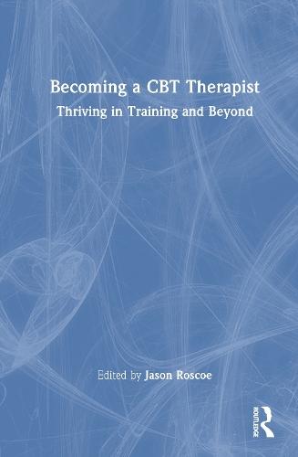 Becoming a CBT Therapist: Thriving in Training and Beyond