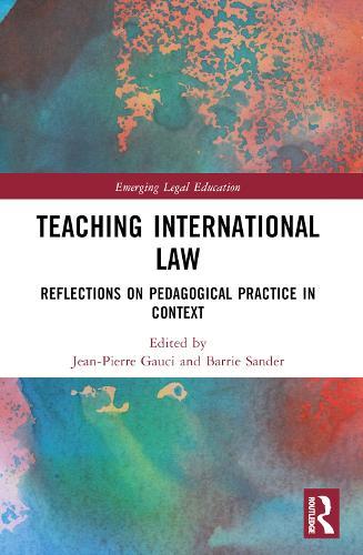 Teaching International Law: Reflections on Pedagogical Practice in Context