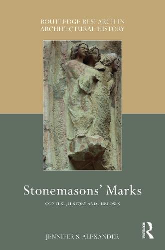 Stonemasons' Marks: Context, History and Purposes