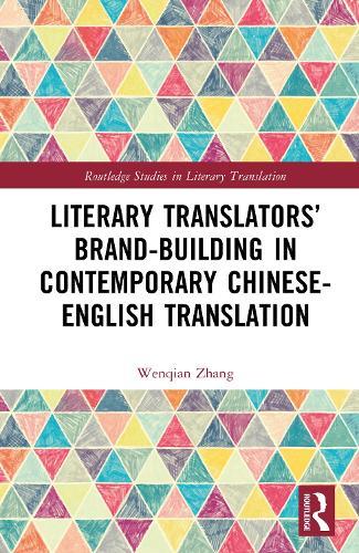 Literary Translators’ Brand-Building in Contemporary Chinese-English Translation