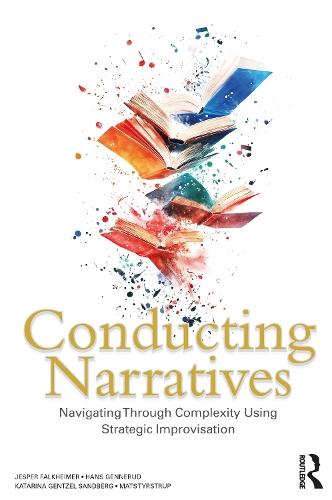 Conducting Narratives: Navigating Through Complexity Using Strategic Improvisation